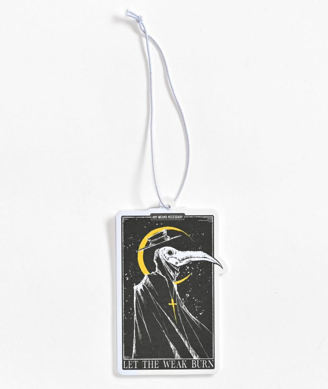 Any Means Necessary Let The Weak Burn Air Freshener  - Any Means Necessary