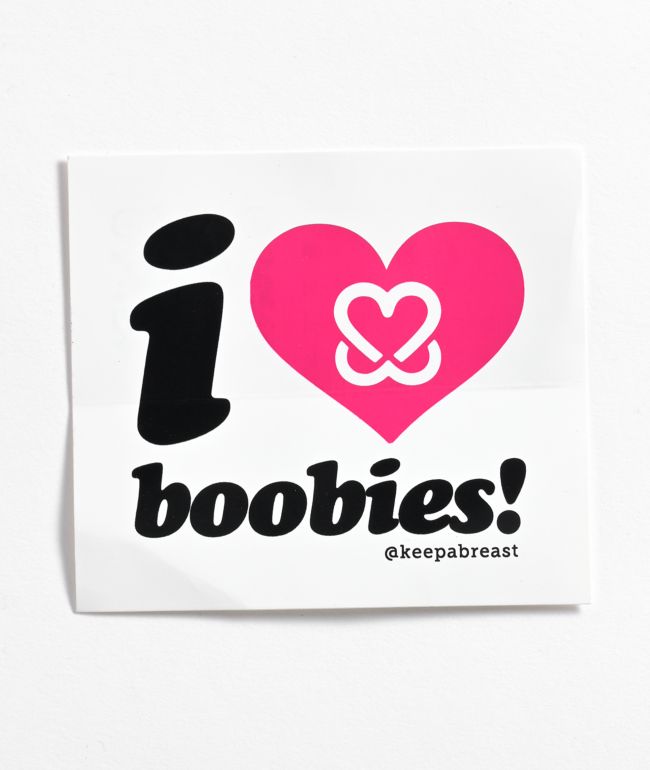 I Love Boobies And Boobies Love Me