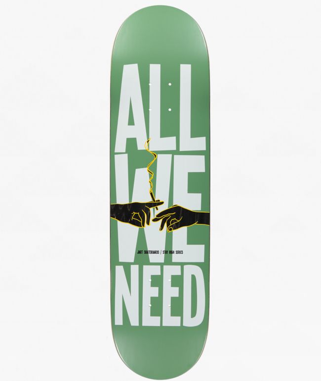 Jart Stay High All We Need 8.5" Skateboard Deck - Jart Skateboards