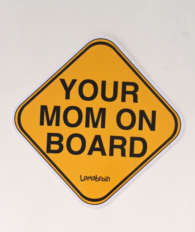 Lamebrain Your Mom On Board Sticker - Lamebrain Skateboards