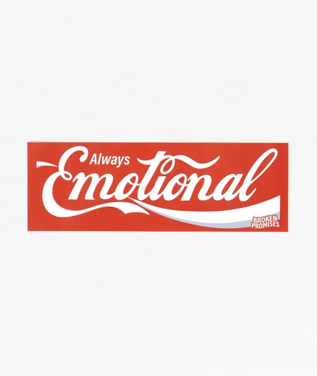 Broken Promises Always Emotional Bumper Sticker - Broken Promises