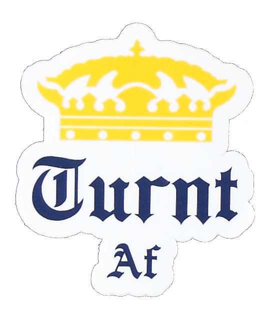 Stickie Bandits Royally Turnt Sticker